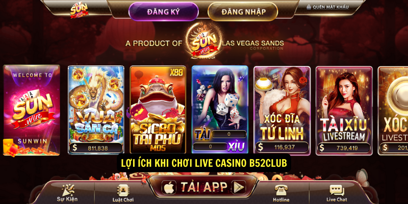 Lợi ích khi chơi live casino B52Club